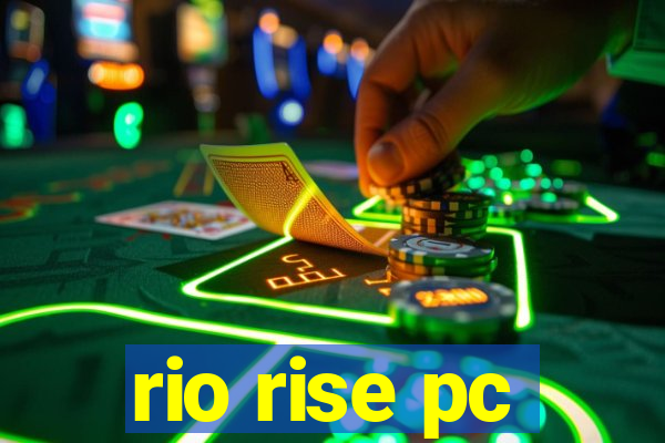 rio rise pc